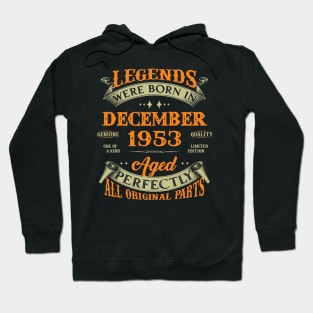 70th Birthday Gift Legends Born In December 1953 70 Years Old Hoodie